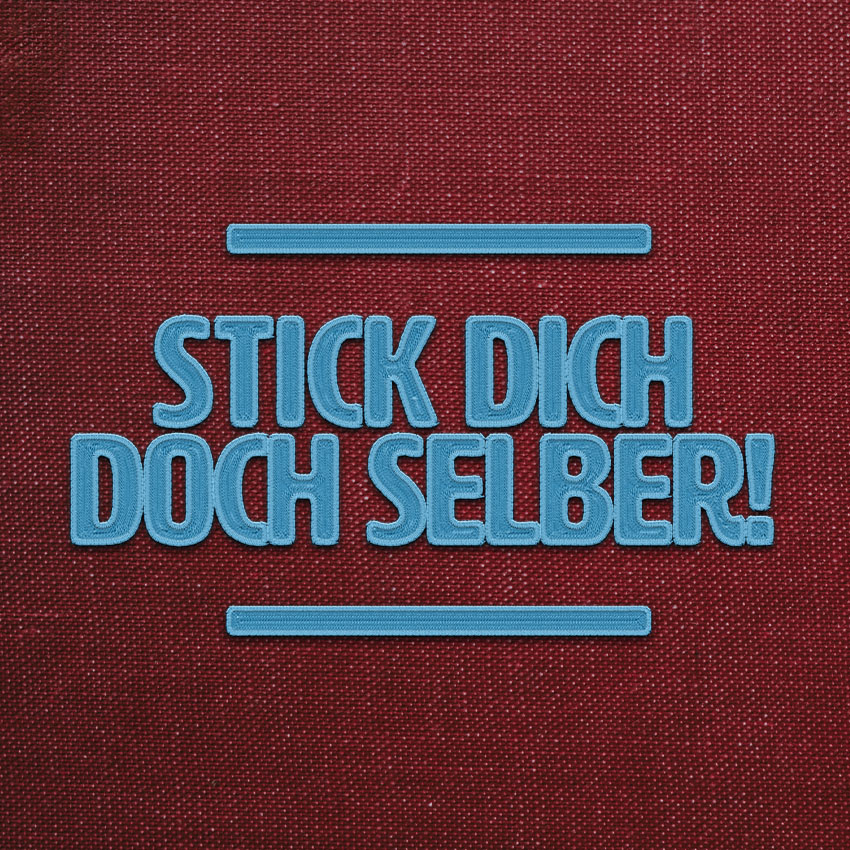 Stick dich doch selber! Motiv zur Markteinführung der Veritas Florence Stickmaschine
